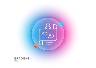 Journey path map line icon. Gradient blur button with glassmorphism. Project process sign. Transparent glass design. Journey path line icon. Vector