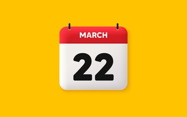 Calendar date 3d icon. 22th day of the month icon. Event schedule date. Meeting appointment time. Agenda plan, March month schedule 3d calendar and Time planner. 22th day day reminder. Vector