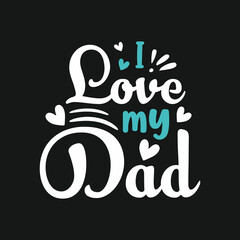 I love my dad blue and white lettering dad vector.