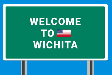 City of Wichita. Welcome to Wichita. Greetings upon entering American city. Illustration from Wichita logo. Green road sign with USA flag. Tourism sign for motorists