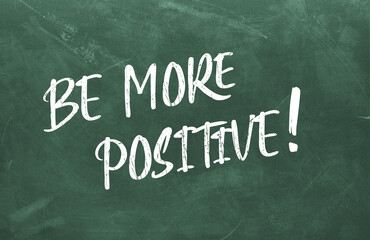 Obraz premium Be More Positive written on the green chalkboard