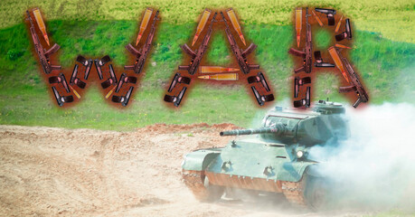 The word War made of machine guns and pistols on the background of a shooting tank
