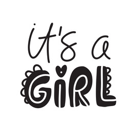 It s a Girl scandinavian funny hand drawn doodle cartoon dinosaur text. Good for Poster or t-shirt textile graphic design. Vector hand drawn baby illustration