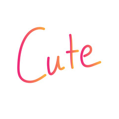 Cute Hand Written Words. Hand drawn lettering isolated on white background. Vector template for poster, social media, banner and cards.