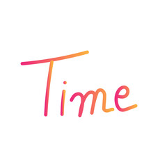 Time Hand Written Words. Hand drawn lettering isolated on white background. Vector template for poster, social media, banner and cards.