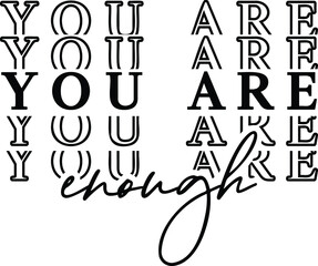 You Are Enough Vector Design