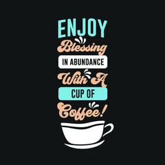 Enjoy blessing in abundance with a cup of coffee, phrase with wine bottle and Santa's cap. Good for t shirt and textile print, greeting card, mug and funny Christmas gifts design.