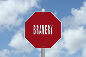 The word Bravery on a red stop sign.