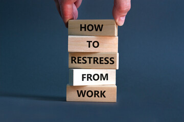 Restress from work symbol. Concept words How to restress from work on wooden blocks. Doctor hand. Beautiful grey background. Psychological business and restress from work concept. Copy space.