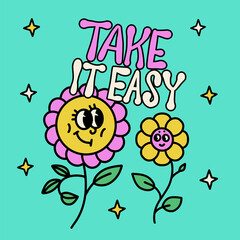 Take it easy - card with Slogan Print and retro groovy smiley flowers with eyes, 70's. Hippie Themed Hand Drawn Abstract Graphic Vector illustration .