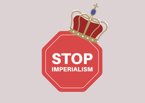 Stop Imperialism red octagonal sign with a royal crown on top