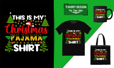 This is my christmas pajama shirt Lettering Quote, Christmas T-shirt Design, typography vector a mug, and funny Christmas ready for print