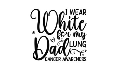 I wear white for my dad lung cancer awareness, Sports SVG Design, Sports typography t shirt desig, phone case fashion slogan style spring summer sticker and etc Tawny Orange Monarch Butterfly