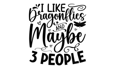 I like dragonflies and maybe 3 people, butterflies and daisies positive quote flower watercolor margarita mariposa stationery,mug,t shirt, Sports SVG Design