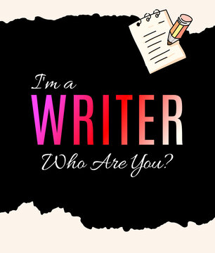 I am a writer. Who are you?
