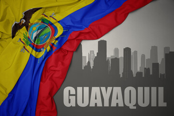 abstract silhouette of the city with text Guayaquil near waving national flag of ecuador on a gray background.