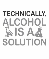 Alcohol is a solution  chemistry is a vector design for printing on various surfaces like t shirt, mug etc. 
