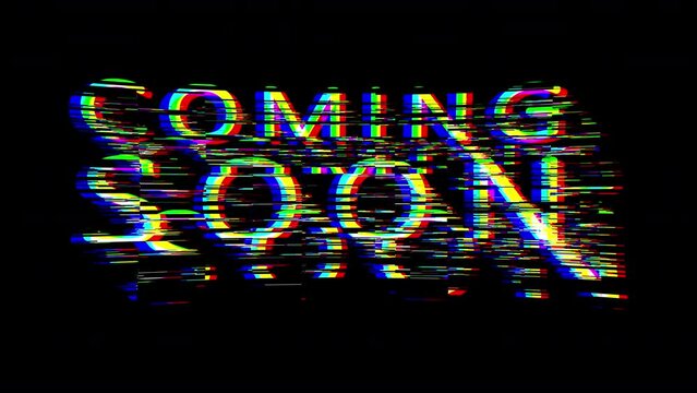 Coming soon. Text notification with glitch distortion effect. Seamless loop animation isolated black background
