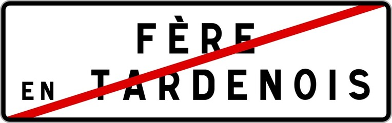 Panneau sortie ville agglomération Fère-en-Tardenois / Town exit sign Fère-en-Tardenois