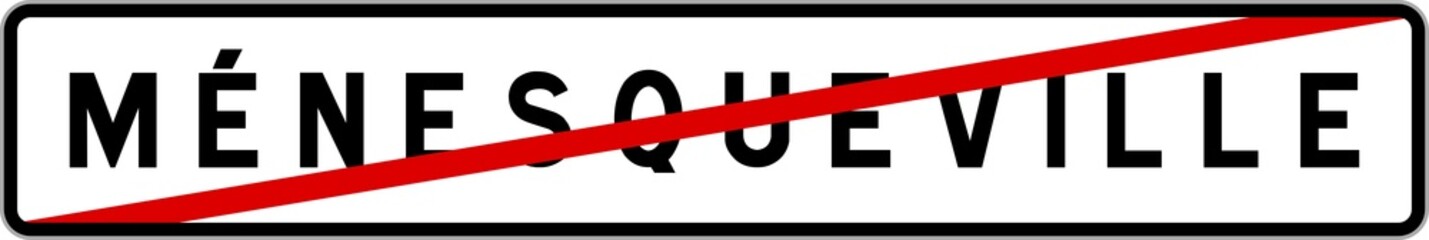 Panneau sortie ville agglomération Ménesqueville / Town exit sign Ménesqueville