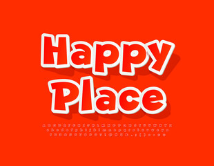 Vector modern sign Happy Place. Bright Sticker Font. Kids Creative Alphabet Letters and Numbers