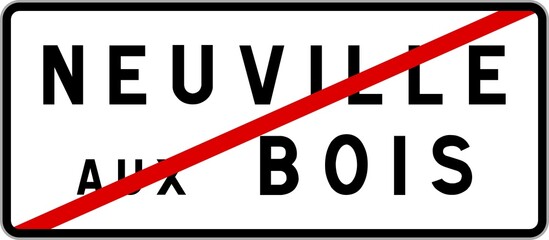 Panneau sortie ville agglomération Neuville-aux-Bois / Town exit sign Neuville-aux-Bois