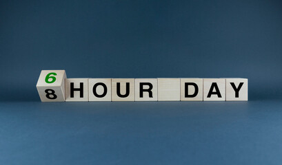 8 hour day or 6 hour day. Cubes form the expression 8 hour day or 6 hour day.