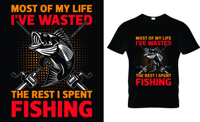 most of my i've wasted the rest i spent fishing  t-shirt design template
