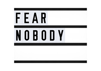 Fear Nobody motivational quote to print or put on vision board.