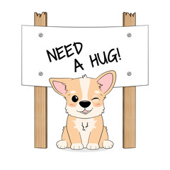 Uroczy mały piesek z banerem "Need a hug!". Wesoły, zabawny szczeniak Welsh Corgi Pembroke. Ilustracja wektorowa w płaskim stylu