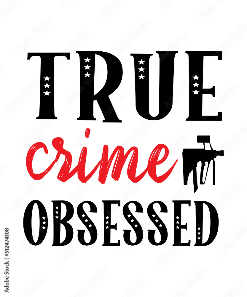 Wall mural True Crime SVG bundle, True crime junkie svg, Crime Show SVG bundle, Murder shows svg, Serial Killer svg, Mom bun svg, svg files for cricut,True Crime SVG bundle, True crime junkie svg, Crime Show SVG