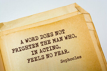 Sophocles (Athenian playwright, tragedian) quote. A word does not frighten the man who, in acting,...
