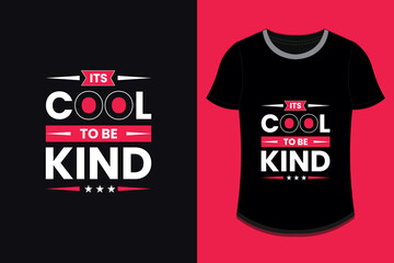 It's cool to be kind modern quotes t shirt design