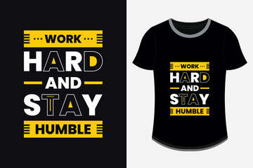 work hard and stay humble modern inspirational quotes t shirt design printable Premium Vector