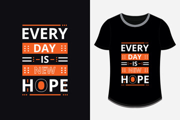 every day is new hope modern inspirational quotes t shirt design