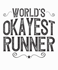 World's Okayest Runneris a vector design for printing on various surfaces like t shirt, mug etc. 