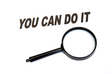 phrase you can do it on a white background magnifying glass nearby