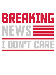 Breaking news don't care 