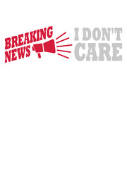 Breaking news don't care 