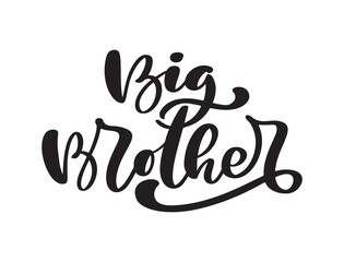 Vector Hand drawn lettering calligraphy text Big Brother on white background. Boy t-shirt, greeting card design, textile, illustration