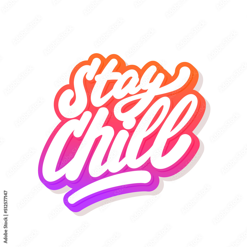 Sticker stay chill. vector handwritten lettering text.