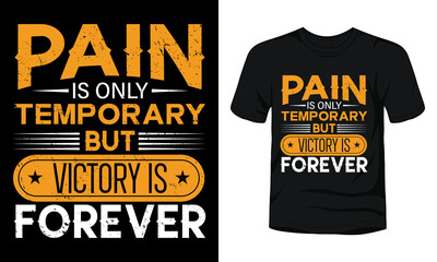 Pain is only temporary but victory is forever typography t-shirt