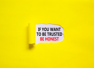 Be trusted and honest symbol. Concept words If you want to be trusted be honest on beautiful yellow background. Business and be trusted and honest concept. Copy space.