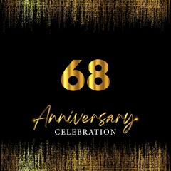 68 years anniversary celebration with gold texture borders and gold number on black background. Design for happy birthday, wedding, greetings, jubilee, award. 68th Happy Anniversary.