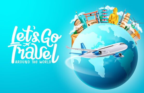 Travel worldwide background design. Let's go travel around the world text with tourist destination landmarks in globe element for holiday vacation travelling.  Vector illustration.
