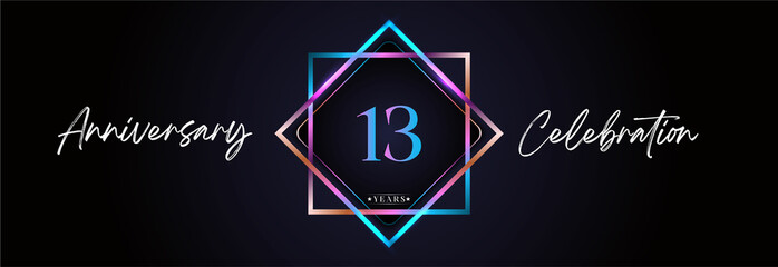 13 years anniversary celebration logotype with neon frame and neon number for celebration, wedding, happy birthday, greetings, graduation, event party, brochure, booklet, ceremony, magazine.