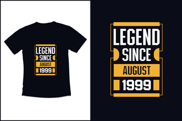 Birthday t shirt design with legend since august 1999 modern quotes typography t shirt design