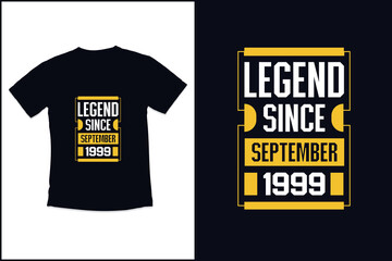 Birthday t shirt design with legend since September 1999 modern quotes typography t shirt design