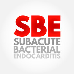 SBE Subacute Bacterial Endocarditis - type of infective endocarditis, acronym text concept background