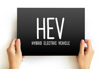 HEV Hybrid Electric Vehicle  - vehicle that combines a conventional internal combustion engine...